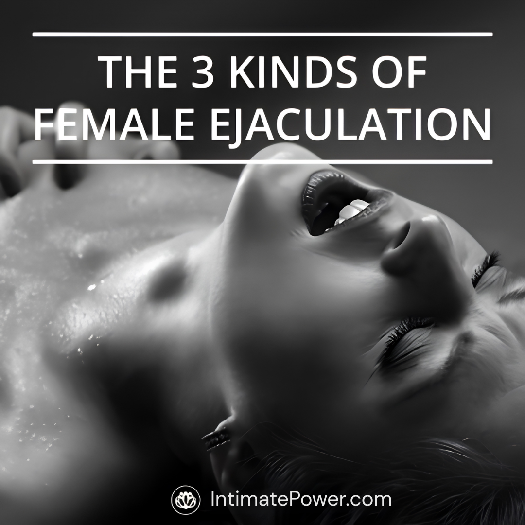 the 3 kinds of female ejaculation